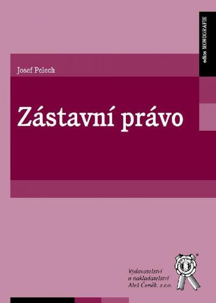 Kniha: Zástavní právo - Josef Pelech