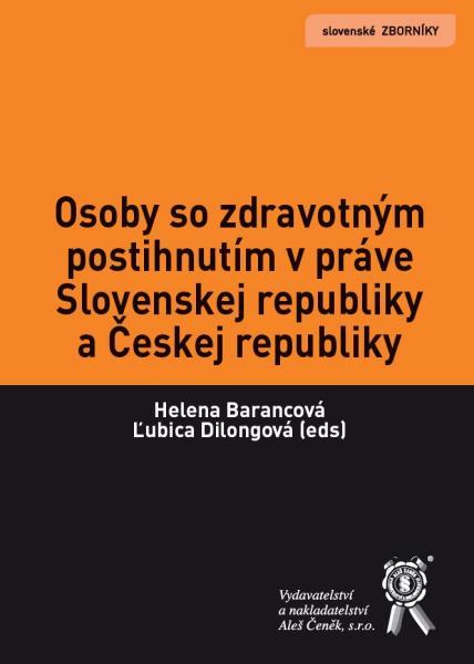 Kniha: Osoby so zdravotným postihnutím v práve Slovenskej republiky a Českej republiky - Helena Barancová