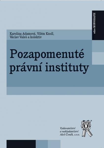 Kniha: Pozapomenuté právní instituty - Karolina Adamová