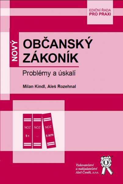 Kniha: Nový Občanský zákoník - Problémy a úskalí - Milan Kindl