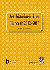 Kniha: Acta historico-iuridica - Pilsnensia 2012 - 2013 - Vilém Knoll