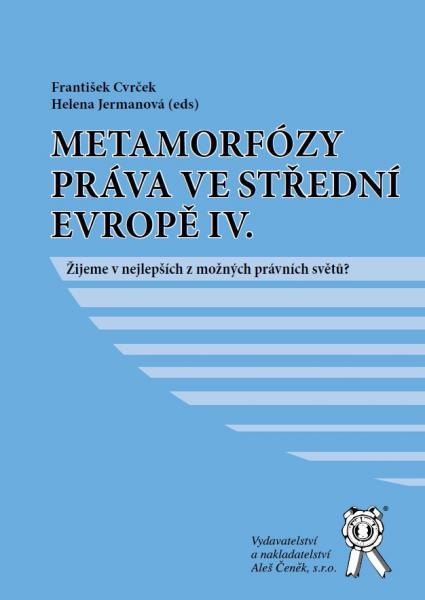 Kniha: Metamorfózy práva ve střední evropě IV. - František Cvrček