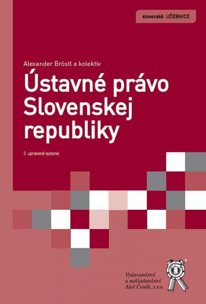 Kniha: Ústavné právo Slovenskej republiky, 3. vydanie - Alexander Bröstl