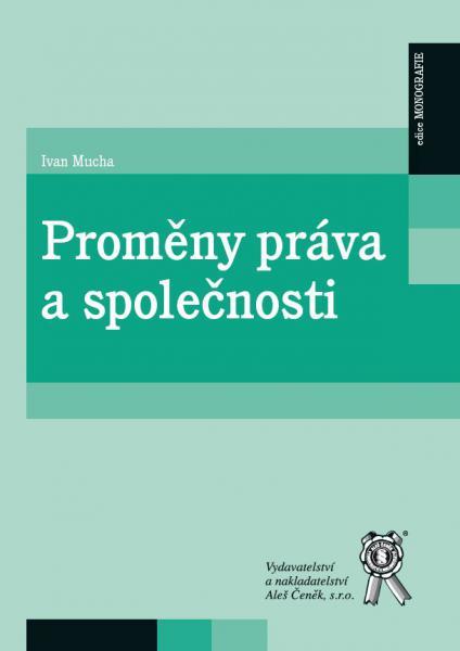 Kniha: Proměny práva a společnosti - Ivan Mucha