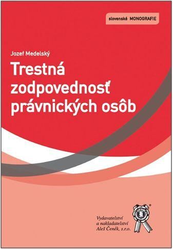 Kniha: Trestná zodpovednosť právnických osôb - Jozef Medelský