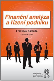 Kniha: Finanční analýza a řízení podniku - František Kalouda