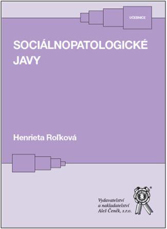 Kniha: Sociálnopatologické javy - Henrieta Roľková