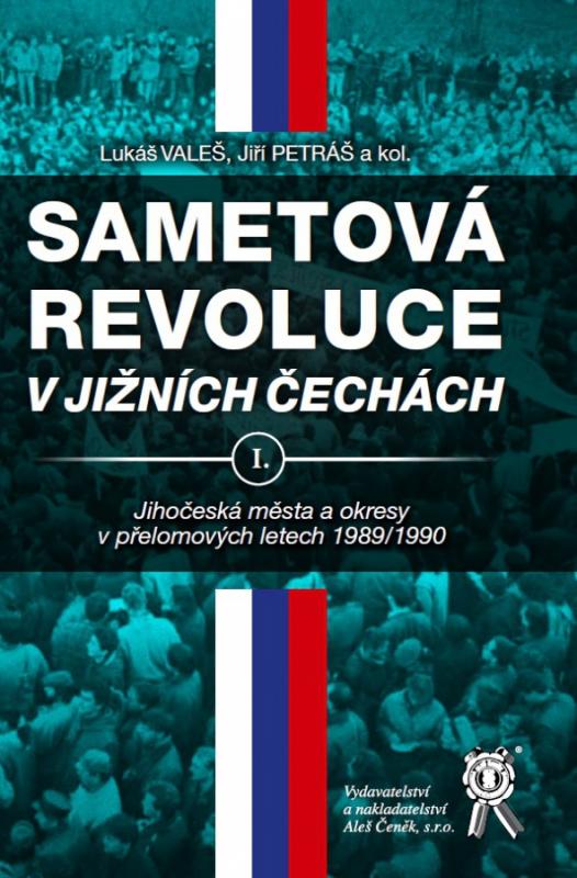 Kniha: Sametová revoluce v jižních Čechách I - Lukáš Valeš