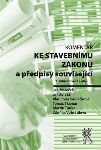 Kniha: Komentář ke stavebnímu zákonu a předpisy související, 2. aktualizované vydání - Jan Mareček