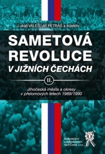 Kniha: Sametová revoluce v jižních Čechách II. - Lukáš Valeš