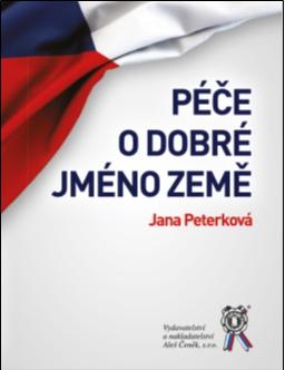 Kniha: Péče o dobré jméno země - Jana Peterková