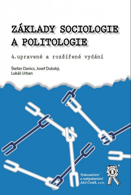 Kniha: Základy sociologie a politologie (4. upravené a rozšířené vydání) - Štefan Danics