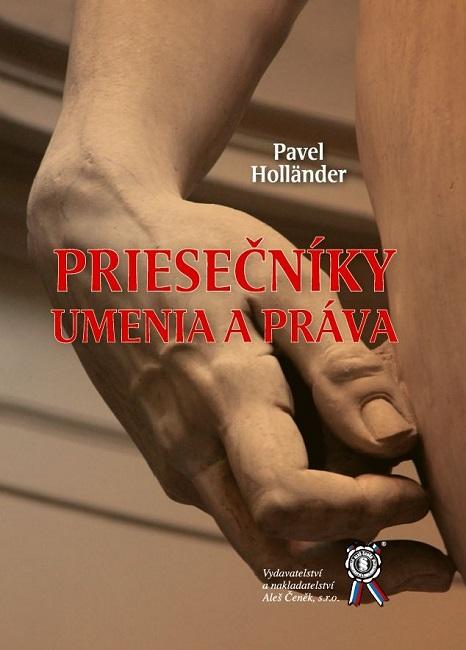 Kniha: Priesečníky umenia a práva - Pavel Holländer