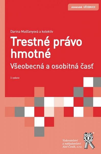 Kniha: Trestné právo hmotné - Všeobecná a osobitná časť (3. aktualizované a doplnené vydanie) - Darina Mašľanyová