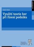 Kniha: Využití teorie her při řízení podniku - Vojtěch Stehel