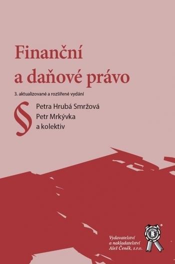 Kniha: Finanční a daňové právo, 3. vydání - Petra Smržová Hrubá