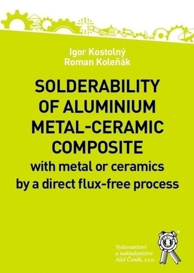 Kniha: Solderability of aluminium metal-ceramic composite - Igor Kostolný