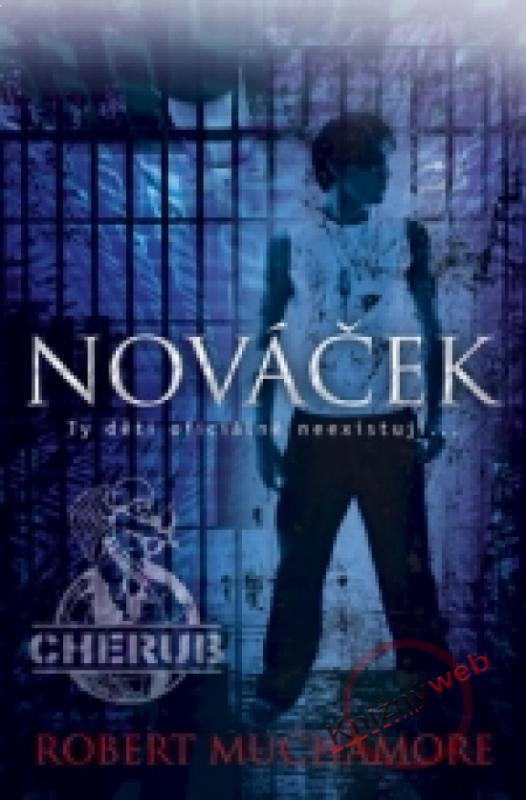 Kniha: Cherub : Nováček - Muchamore Robert