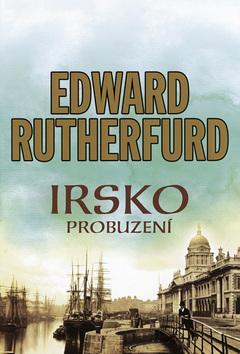 Kniha: Irsko - Probuzení - Rutherfurd Edward