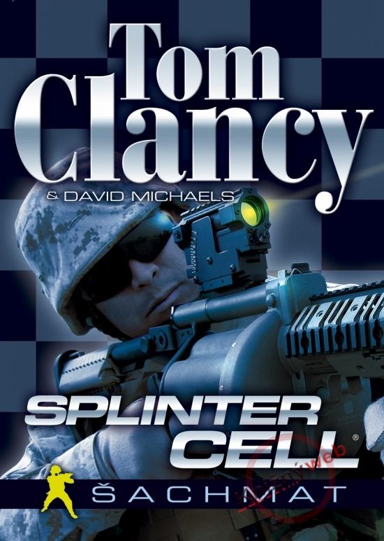 Kniha: Splinter Cell: Šachmat - Clancy Tom