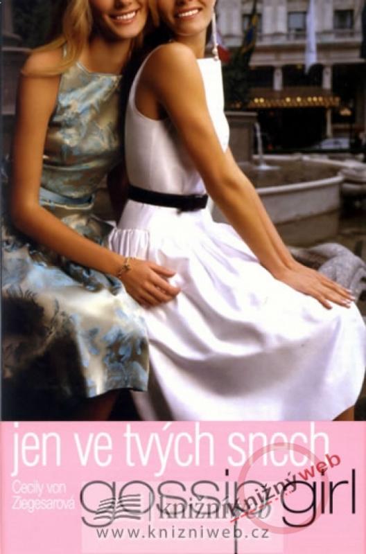 Kniha: Gossip Girl - Jen ve tvých snech - von Ziegesarová Cecily