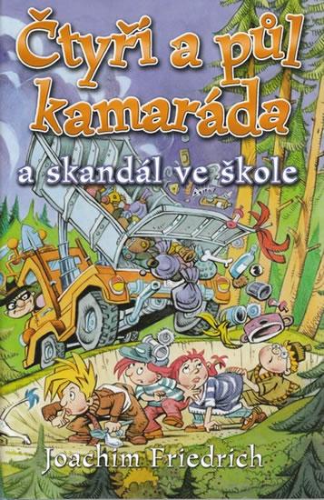 Kniha: Čtyři a půl kamaráda a skandál ve škole - 2. vydání - Friedrich Joachim