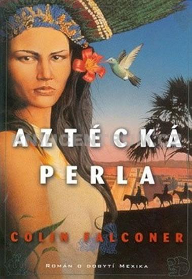 Kniha: Aztécká perla - 2.vydání - Falconer Colin