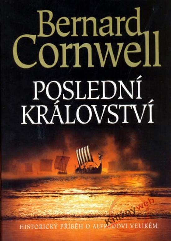 Kniha: Poslední království - 2. vydání - Cornwell Bernard