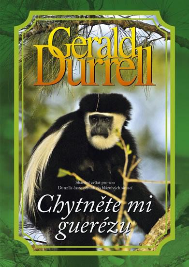 Kniha: Chytněte mi guerézu - Durrell Gerald