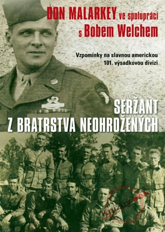 Kniha: Seržant z bratrstva neohrožených - Malarkey,  Bob Welch Don