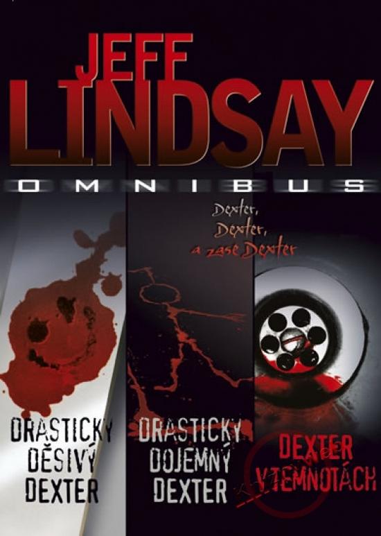 Kniha: Drasticky děsivý Dexter, Drasticky dojemný Dexter, Dexter v temnotách - Lindsay Jeff