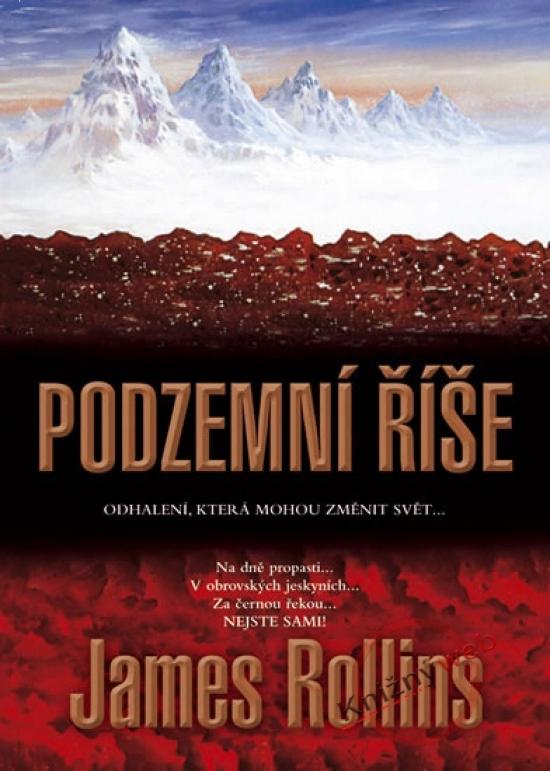 Kniha: Podzemní říše - Odhalení, která mohou změnit svět - 2. vydání - Rollins James