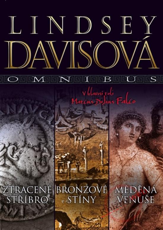 Kniha: Ztracené stříbro, Bronzové stíny, Měděná Venuše - Davisová Lindsey