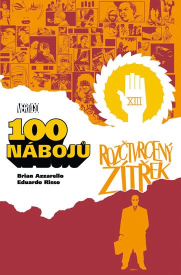 Kniha: 100 nábojů 4 – Rozčtvrcený zítřek - Azzarello, Eduardo Risso. Brian