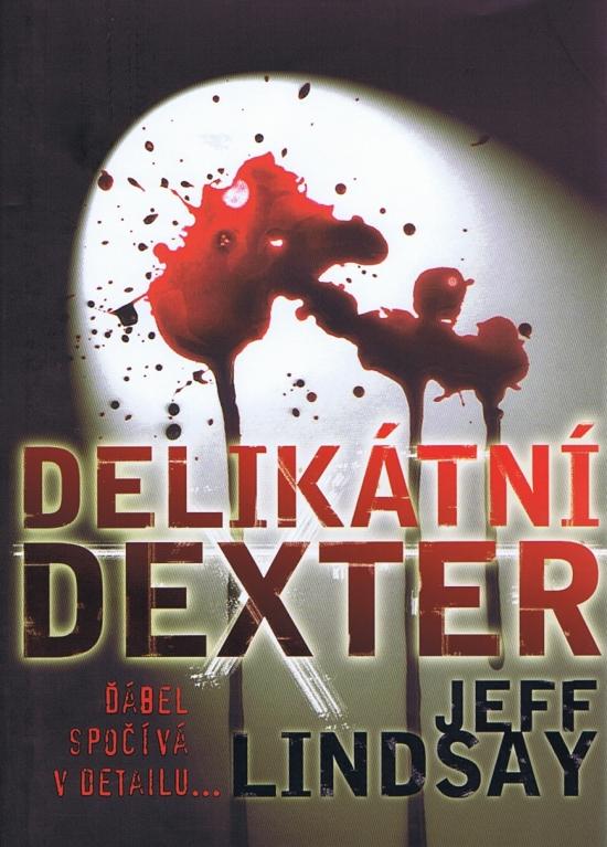 Kniha: Delikátní Dexter - Lindsay Jeff