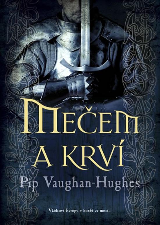 Kniha: Mečem a krví - Vaughan-Hughes Pip