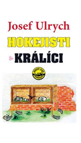 Kniha: Hokejisti králíci - Ulrych Josef