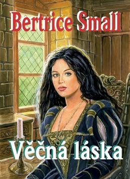 Kniha: Věčná láska - Bertrice Small