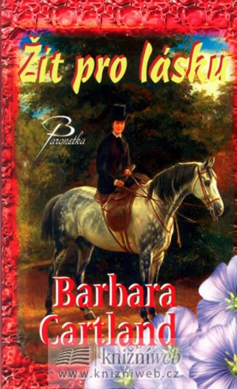Kniha: Žít pro lásku - Cartland Barbara