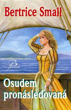 Kniha: Osudem pronásledovaná - Bertrice Small