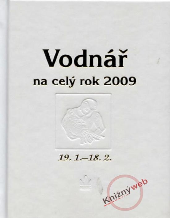 Kniha: Horoskopy 2009 - Vodnář na celý rok 2009kolektív autorov