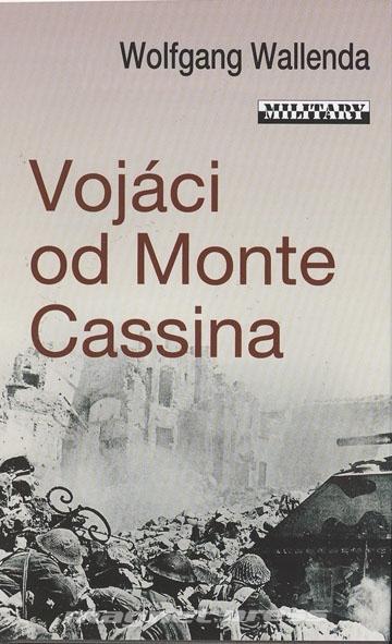 Kniha: Vojáci od Monte Cassina - Wallenda Wolfgang