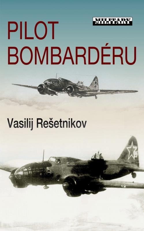 Kniha: Pilot bombardéru - Rešetnikov Vasilij