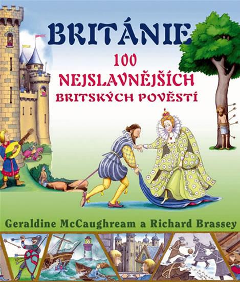 Kniha: 100 nejslavnějších britských pověstí - McCaughrean G., Brassey R.