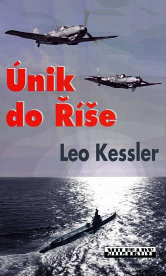 Kniha: Únik do Říše - Kessler Leo