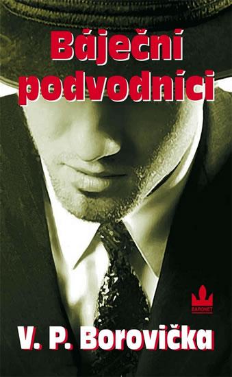 Kniha: Báječní podvodníci - 2. vydání - Borovička Václav Pavel