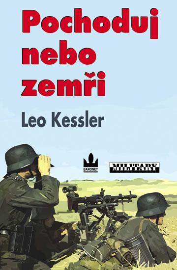 Kniha: Pochoduj nebo zemři - Kessler Leo