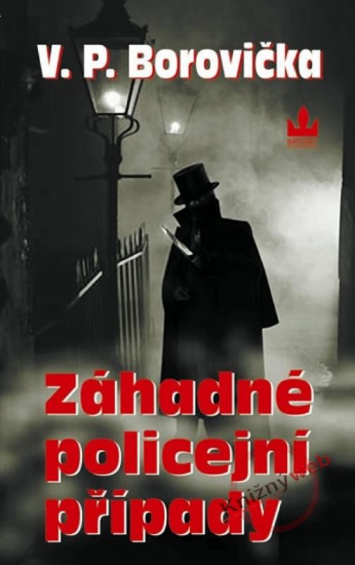 Kniha: Záhadné policejní případy - Borovička Václav Pavel