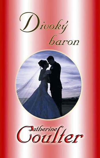 Kniha: Divoký baron (Série Baron) - Coulter Catherine