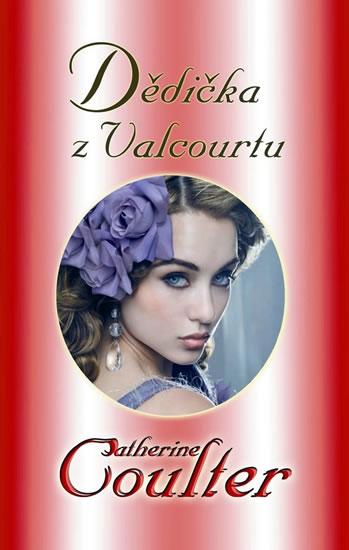 Kniha: Dědička Valcourtu - Coulter Catherine